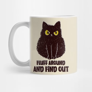 Fluff Around And Find Out Funny black cat Shirt Mug